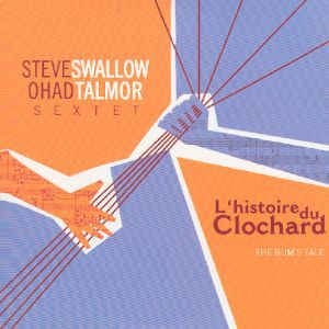 Swallow Steve/Ohad Talmor - L'histoire Du Clochard ryhmässä CD @ Bengans Skivbutik AB (2813396)