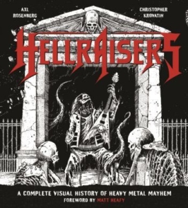 Christopher Krovatin - Hellraisers. The Complete Visual History Of Heavy Metal Mayham ryhmässä ME SUOSITTELEMME / Musiikkikirjat @ Bengans Skivbutik AB (2820808)