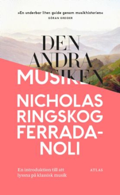 Nicholas Ringskog Ferrada-Noli - Den andra musiken: En introduktion till ryhmässä ME SUOSITTELEMME / Musiikkikirjat @ Bengans Skivbutik AB (2821955)