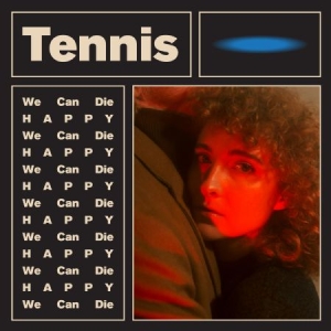 Tennis - We Can Die Happy ryhmässä VINYYLI @ Bengans Skivbutik AB (2835465)