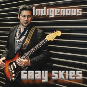 Indigenous - Gray Skies ryhmässä CD @ Bengans Skivbutik AB (2835467)