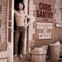 Gantry Chris - At The House Of Cash ryhmässä CD @ Bengans Skivbutik AB (2835480)