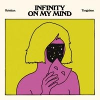 Torgalsen Kristian - Infinity On My Mind ryhmässä VINYYLI @ Bengans Skivbutik AB (2835545)