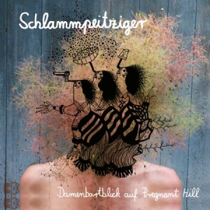 Schlammpeitziger - Samenbart Auf Pregnant Hill ryhmässä CD @ Bengans Skivbutik AB (2840199)