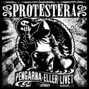 Protestera - Pengarna Eller Livet ryhmässä CD @ Bengans Skivbutik AB (2849146)