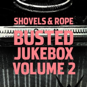 Shovels & Rope - Busted Jukebox Volume 2 ryhmässä ME SUOSITTELEMME / Joululahjavinkki: Vinyyli @ Bengans Skivbutik AB (2851461)