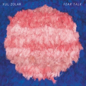 Xul Zolar - Fear Talk ryhmässä VINYYLI @ Bengans Skivbutik AB (2851469)