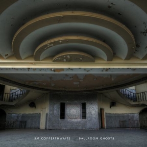 Copperthwaite Jim - Ballroom Ghosts ryhmässä CD @ Bengans Skivbutik AB (2851534)