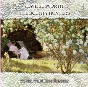 Kusworth Dave & The Bounty Hunters - Wives Weddings & Roses (White Vinyl ryhmässä VINYYLI @ Bengans Skivbutik AB (2851553)