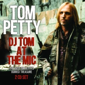 Tom Petty - Dj Tom At The Mic (2 Cd) ryhmässä CD @ Bengans Skivbutik AB (2859476)