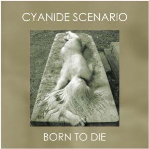 Cyanide Scenario - Born To Die ryhmässä VINYYLI @ Bengans Skivbutik AB (2865230)