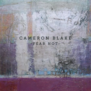 Blake Cameron - Fear Not ryhmässä CD @ Bengans Skivbutik AB (2865248)