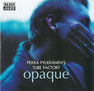 Pylkkanen Pekka - Opaque ryhmässä CD @ Bengans Skivbutik AB (2870142)