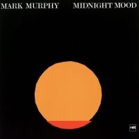 MARK MURPHY - MIDNIGHT MOOD (LP) ryhmässä VINYYLI @ Bengans Skivbutik AB (2873655)