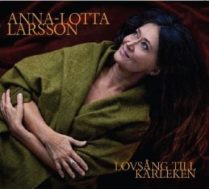 Larsson Anna-Lotta - Lovsång Till Kärleken ryhmässä ME SUOSITTELEMME / Joululahjavinkki: CD @ Bengans Skivbutik AB (2881584)