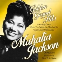 Jackson Mahalia - Golden Gospel Hits ryhmässä CD @ Bengans Skivbutik AB (2881754)