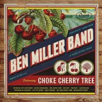 Miller Ben Band - Choke Cherry Tree ryhmässä CD @ Bengans Skivbutik AB (2881758)