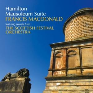 Macdonald Francis - Hamilton Mausoleum Suite ryhmässä CD @ Bengans Skivbutik AB (2881818)