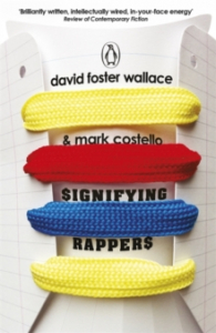 David Foster Wallace & Mark Costello - Signifying Rappers ryhmässä ME SUOSITTELEMME / Musiikkikirjat @ Bengans Skivbutik AB (2898131)