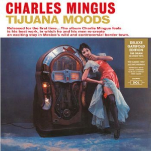 Mingus Charles - Tijuana Moods ryhmässä VINYYLI @ Bengans Skivbutik AB (2977733)