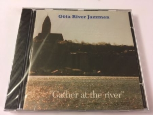 Göta River Jazzmen - Gather at the river ryhmässä CD @ Bengans Skivbutik AB (2978797)