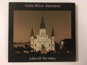 Göta River Jazzmen - Lilies of the valley ryhmässä CD @ Bengans Skivbutik AB (2978808)