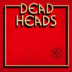 Deadheads - This One Goes To 11 ryhmässä CD @ Bengans Skivbutik AB (2993034)