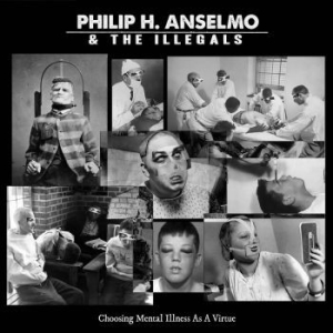 Anselmo Philip H. & Illegals The - Choosing Mental Illness As A Virtue ryhmässä CD @ Bengans Skivbutik AB (2997224)