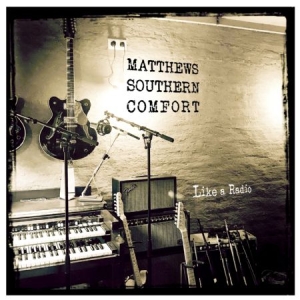 Matthews Southern Comfort - Like A Radio ryhmässä ME SUOSITTELEMME / Joululahjavinkki: CD @ Bengans Skivbutik AB (2998336)