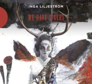 Liljestrom Inga - We Have Tigers ryhmässä CD @ Bengans Skivbutik AB (2999239)