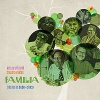 O'farrill Arturo & Chucho Valdes - Familia: Tribute To Bebo & Chico ryhmässä CD @ Bengans Skivbutik AB (2999245)