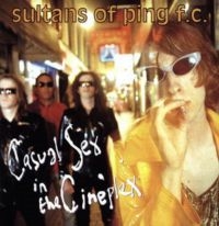 Sultans Of Ping F.C. - Casual Sex In The Cineplex: 2Cd Exp ryhmässä CD @ Bengans Skivbutik AB (3000964)