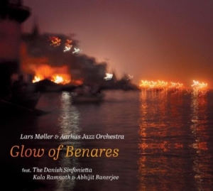 Aarhus Jazz Orchestra Lars Möller - Glow Of Benares ryhmässä CD @ Bengans Skivbutik AB (3001056)