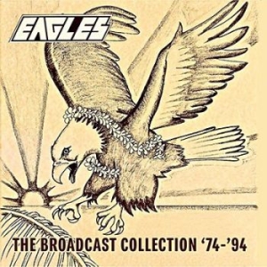 Eagles - Broadcast Collection '74-'94 (Fm) ryhmässä ME SUOSITTELEMME / Joululahjavinkki: CD @ Bengans Skivbutik AB (3002041)