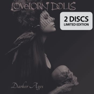 Lovelorn Dolls - Darker Ages (2 Cd Limited) ryhmässä CD @ Bengans Skivbutik AB (3013722)