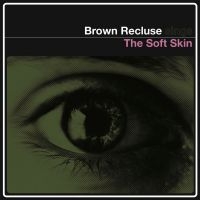 Brown Recluse - Soft Skin ryhmässä VINYYLI @ Bengans Skivbutik AB (3013779)