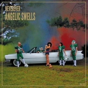 Neverever - Angelic Swells ryhmässä CD @ Bengans Skivbutik AB (3013793)