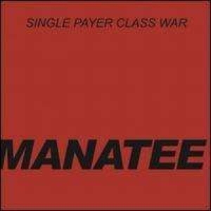 Manatee - Single Payer Class War ryhmässä VINYYLI @ Bengans Skivbutik AB (3013825)