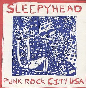 Sleepyhead - Punk Rock City Usa ryhmässä VINYYLI @ Bengans Skivbutik AB (3013839)