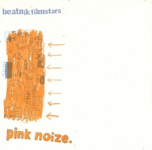 Beatnik Filmstars - Pink Noize ryhmässä VINYYLI @ Bengans Skivbutik AB (3013843)