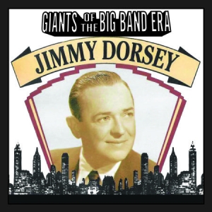 Jimmy Dorsey - Giants Of The Big Band Era: Jimmy D ryhmässä CD @ Bengans Skivbutik AB (3013889)