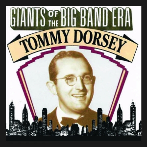 Tommy Dorsey - Giants Of The Big Band Era: Tommy D ryhmässä CD @ Bengans Skivbutik AB (3013890)