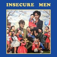 Insecure Men - Insecure Men ryhmässä CD @ Bengans Skivbutik AB (3013904)