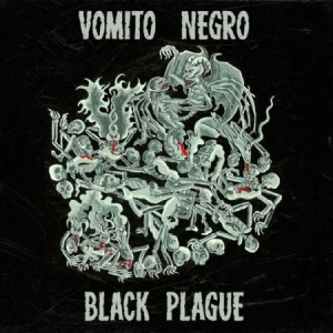 Vomito Negro - Black Plague ryhmässä CD @ Bengans Skivbutik AB (3013954)