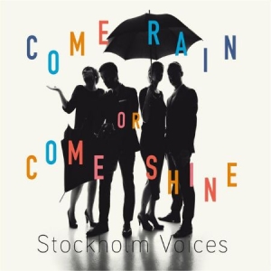 Stockholm Voices - Come Rain Or Come Shine ryhmässä ME SUOSITTELEMME / Joululahjavinkki: CD @ Bengans Skivbutik AB (3014033)