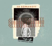 Romanoff Ed - Orphan King ryhmässä CD @ Bengans Skivbutik AB (3019909)