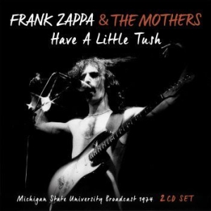 Frank Zappa - Have A Little Tush (2 Cd Live Broad ryhmässä ME SUOSITTELEMME / Joululahjavinkki: CD @ Bengans Skivbutik AB (3023796)