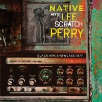 Native Meets Lee Scratch Perry - Black Ark Showcase 1977 ryhmässä CD @ Bengans Skivbutik AB (3025072)