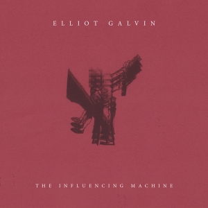 Galvin Elliot - Influencing Machine ryhmässä CD @ Bengans Skivbutik AB (3025153)