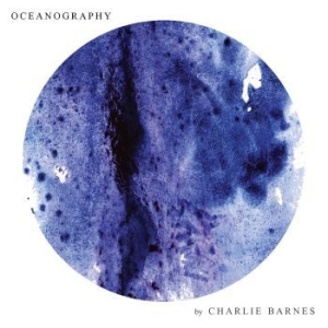 Barnes Charlie - Oceanography -Lp+Cd- ryhmässä VINYYLI @ Bengans Skivbutik AB (3029802)